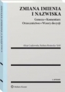 Zmiana imienia i nazwiska Geneza Koment w.5/21 Orzecznictwo Wzory Alicja Czajkowska, Barbara Romocka-Tyfel