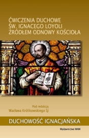 Ćwiczenia duchowe św. Ignacego Loyoli źródłem odnowy Kościoła - Wacław Królikowski