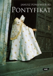 Pontyfikat - Janusz Poniewierski
