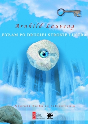 Byłam po drugiej stronie lustra - Lauveng Arnhild