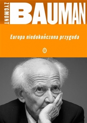 Europa niedokończona przygoda - Bauman Zygmunt