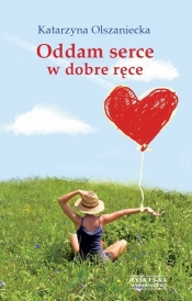 Oddam serce w dobre ręce