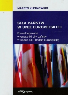 Siła państw w Unii Europejskiej - Marcin Kleinowski