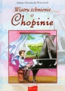 Wiatru tchnienie o Chopinie Dzieciom w dwusetną rocznicę urodzin Horodecka-Wieczorek Jolanta