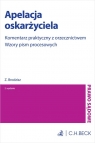 Apelacja oskarżyciela. Komentarz praktyczny z orzecznictwem. Wzory pism Zdzisław Brodzisz