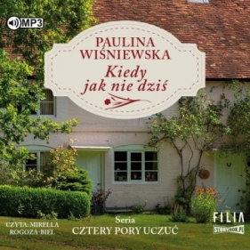 Cztery pory uczuć T.1 Kiedy jak nie.. audiobook - Wiśniewska Paulina
