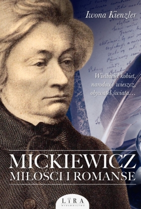 Mickiewicz. Miłości i romanse - Iwona Kienzler