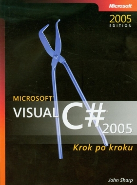 Microsoft Visual C# 2005 Krok po kroku + CD - Sharp John