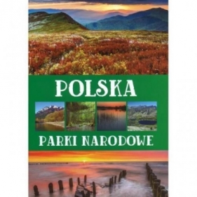 Polska. Parki narodowe - Opracowanie zbiorowe