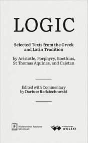 LOGIC. Selected Texts from the Greek and Latin... - Dariusz Radziechowski