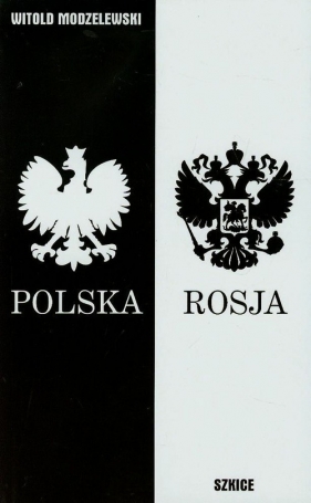 Szkice polsko- rosyjskie lata 2010-2014 - Modzelewski Witold