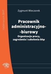 PRACOWNIK ADMINISTRACYJNO-BIUROWY ORGANIZACJA PRACY ZAGROŻENIA I SZKOLENIA BHP