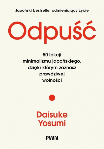 <img src='https://webimage.pl/pics/724/2/d9788301252724.jpg' style='height:440px' /> Odpuść. 50 lekcji minimalizmu japońskiego, dzięki którym zaznasz prawdziwej wolności