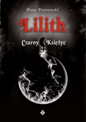 Lilith. Czarny Księżyc - Piotr Piotrowski