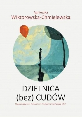 Dzielnica (bez) cudów - Wiktorowska-Chmielewska Agnieszka