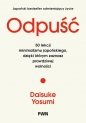 Odpuść. 50 lekcji minimalizmu japońskiego, dzięki którym zaznasz prawdziwej wolności - Yosumi Daisuke