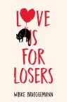 Love is for Losers Brueggemann Wibke