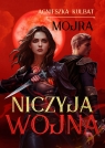 Mojra. Tom 3. Niczyja wojna Agnieszka Kulbat