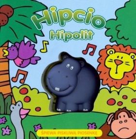 Hipcio Hipolit śpiewa piskliwą piosenkę - David Crossley (ilustr.), Christine Swift