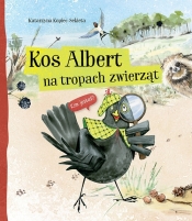 Kos Albert na tropach zwierząt - Kopiec-Sekieta Katarzyna
