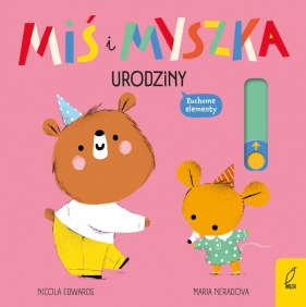 Miś i Myszka. Urodziny - Mária Nerádová, Nicola Edwards