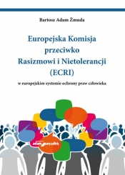 Europejska Komisja przeciwko Rasizmowi i Nietolerancji (ECRI) w europejskim systemie ochrony praw człowieka