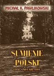 Sumienie Polski i inne szkice kresowe - Michał Kryspin Pawlikowski