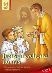 Jezus przychodzi do nas 3. Podręcznik dla klasy trzeciej szkoły podstawowej