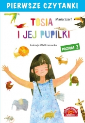 Pierwsze czytanki Tosia i jej pupilki Poziom 2 - Maria Szarf