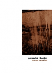 Porządek i koniec - Tomasz Dalasiński