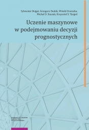 Uczenie maszynowe w podejmowaniu decyzji prognostycznych - Dudek Grzegorz, Orzeszko Witold