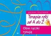 Terapia ręki od A do Z Obie rączki rysują - Jacek Szmalec, Wyszyński Dariu