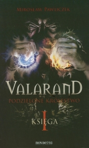 Valarand Podzielone królewstwo Księga I - Pawliczek Mirosław