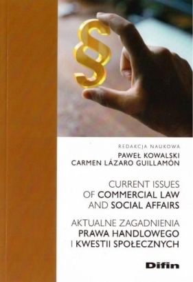 Aktualne zagadnienia prawa handlowego i kwestii społecznych - Paweł Kowalski Carmen Lazaro Guillamón