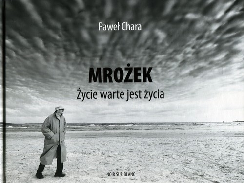 Mrożek. Życie warte jest życia