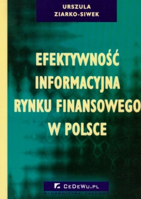 Efektywność informacyjna rynku finansowego w Polsce - Ziarko-Siwek Urszula