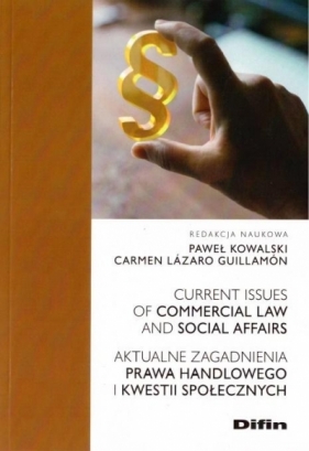 Aktualne zagadnienia prawa handlowego i kwestii społecznych - Kowalski Paweł, Guillamón Carmen Lazaro