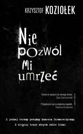 Nie pozwól mi umrzeć - Krzysztof Koziołek