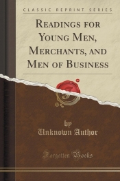 Readings for Young Men, Merchants, and Men of Business (Classic Reprint)