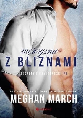 Sekrety i namiętności. Tom 4. Mężczyzna z bliznami - Meghan March