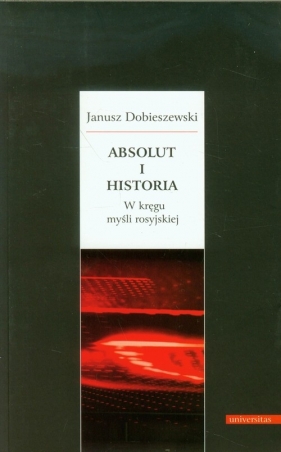 Absolut i historia - Dobieszewski Janusz<br />