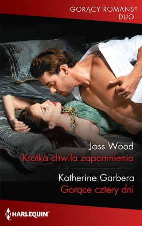 Krótka chwila zapomnienia - Joss Wood, Katherine Garbera
