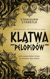 Klątwa Pelopidów Opowieść mitologiczna - Stabryła Stanisław