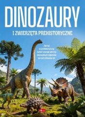 Dinozaury i zwierzęta prehistoryczne - Opracowanie zbiorowe