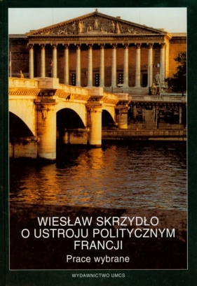Wiesław Skrzydło o ustroju politycznym Francji - Gdulewicz Ewa