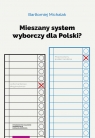 Mieszany system wyborczy dla Polski? Michalak Bartłomiej