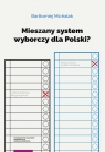 Mieszany system wyborczy dla Polski? Bartłomiej Michalak