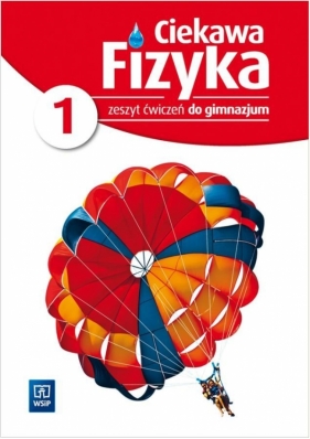 Ciekawa fizyka 1 Zeszyt ćwiczeń - praca zbiorowa<br />
