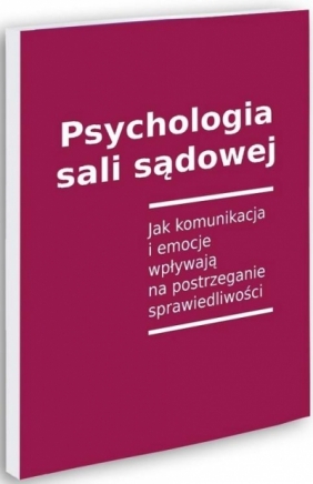 Psychologia sali sądowej - Magdalena Najda, Aleksandra Rutkowska, Dariusz Rutkowski
