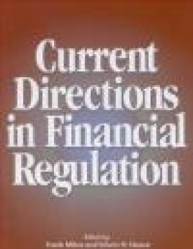 Current Directions in Financial Regulation Edwin H. Neave,  Milne